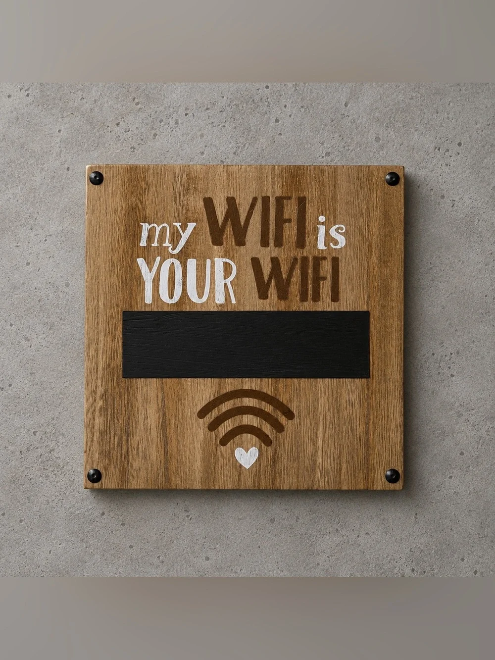 My WiFi Is Your WiFi Guest WiFi Sign 8” x 8”